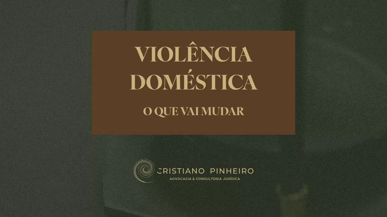 Lei da Violência Doméstica: o que vai mudar em 2026